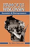 Famous Wisconsin: Inventors and Entrepreneurs