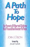 A Path to Hope: For Parents of Aborted Children and Those Who Minister to Them