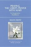 Praying the Lord's Prayer With Mary