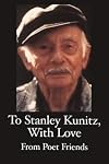 A Tribute to Stanley Kunitz on His 96th Birthday