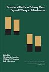 Behavioral health as primary care beyond efficacy to effectiveness : a report of the Third Reno Conference on the Integration of Behavioral Health in Primary Care