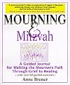 Mourning & Mitzvah: A Guided Journal for Walking the Mourner's Path Through Grief to Healing