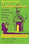 Recovery from Codependence: A Jewish Twelve Steps Guide to Healing Your Soul (Twelve Step Recovery)