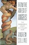 From the Ashes of Angels: The Forbidden Legacy of a Fallen Race