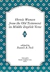 Heroic Women from the Old Testament in Middle English Verse: Asneth, Susan, Jephthah's Daughter, Judith