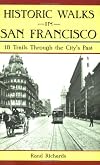 Historic Walks in San Francisco: 18 Trails Through the City's Past