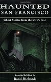 Haunted San Francisco: Ghost Stories From the City's Past