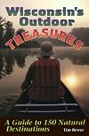 Wisconsin's Outdoor Treasures: A Guide to 150 Natural Destinations