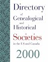 Directory of Genealogical and Historical Societies in the US and Canada, 2002