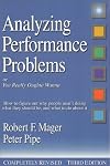 Analyzing Performance Problems, or, You Really Oughta Wanna: How to Figure Out Why People Aren't Doing What They Should Be and What to Do About It