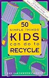 50 Simple Things Kids Can Do to Recycle