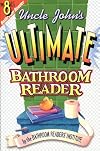 Uncle John's Ultimate Bathroom Reader (Uncle John's Bathroom Reader #8)