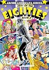 Archie Americana Series, Vol. 5.2: Best of the Eighties