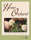 The Home Orchard: Growing Your Own Deciduous Fruit and Nut Trees