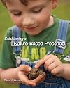 Establishing a Nature-Based Preschool