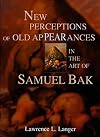 New Perceptions of Old Appearances in the Art of Samuel Bak