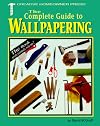 The Complete Guide to Wallpapering