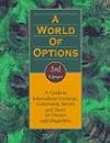 A World of Options : A Guide to International Exchange, Community Service, and Travel for Persons with Disabilities