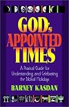 God's Appointed Times: A Practical Guide for Understanding and Celebrating the Biblical Holidays