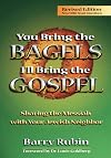You Bring the Bagels, I'll Bring the Gospel: Sharing the Messiah With Your Jewish Neighbor