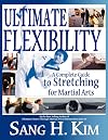 Ultimate Flexibility: A Complete Guide to Stretching for Martial Arts