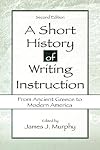 A Short History of Writing Instruction: From Ancient Greece To Modern America