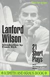 Lanford Wilson: 21 Short Plays