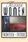 Texas Women: Frontier to Future