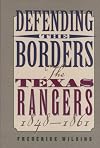 Defending the Borders: The Texas Rangers, 1848-1861
