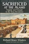 Sacrificed at the Alamo: Tragedy and Triumph in the Texas Revolution