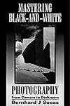 Mastering Black-and-White Photography: From Camera to Darkroom