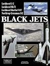 Black Jets: The Development and Operation of America's Most Secret Warplane