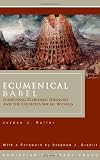 Ecumenical Babel: Confusing Economic Ideology and the Church's Social Witness
