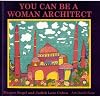You Can Be a Woman Architect