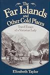 The Far Islands and Other Cold Places: Travel Essays of a Victorian Lady