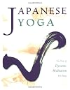Japanese Yoga: The Way of Dynamic Meditation