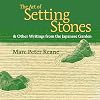 The Art of Setting Stones: And Other Writings from the Japanese Garden