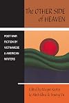 The Other Side of Heaven: Post-War Fiction by Vietnamese and American Writers