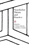 Negotiation Theory and Practice