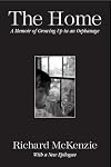 The Home: A Memoir of Growing Up in an Orphanage