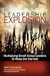 Leadership Explosion: Multiplying Cell Group Leaders for the Harvest