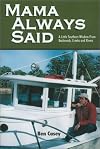Mama Always Said : A Little Southern Wisdom from Backroads, Creeks and Rivers