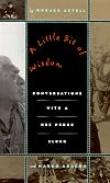 A Little Bit of Wisdom: Conversations with a Nez Perce Elder