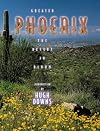 Greater Phoenix: The Desert in Bloom