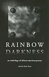 Rainbow Darkness: An Anthology of African American Poetry (Miami University Press Poetry Series)