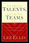 Leading Talents Leading Teams: Aligning People, Passions and Positions for Maximum Performance