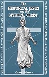 The Historical Jesus & the Mythical Christ