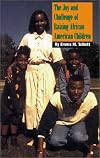 The Joy and Challenge of Raising African American Children