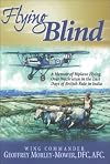 Flying Blind: A Memoir of Biplane Flying over Waziristan in the Last Days of British Rule in India