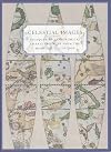 Celestial Images: Antiquarian Astronomical Charts And Maps from the Mendillo Collection